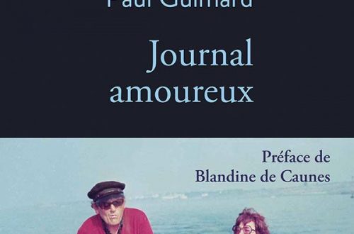 Journal amoureux de Benoite Groulte et Paul Guimard